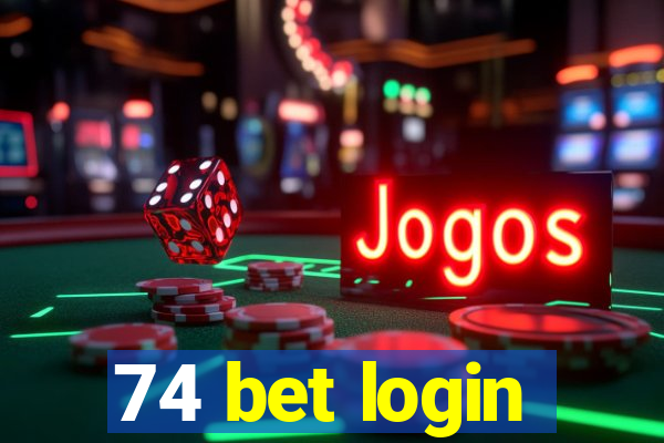 74 bet login